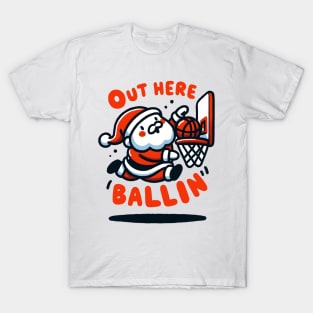 Out Here Ballin T-Shirt